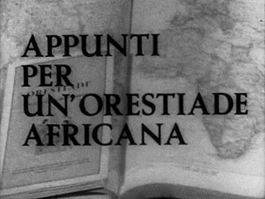 Pasolini_Appunti per un'Orestiade Africana (1969)